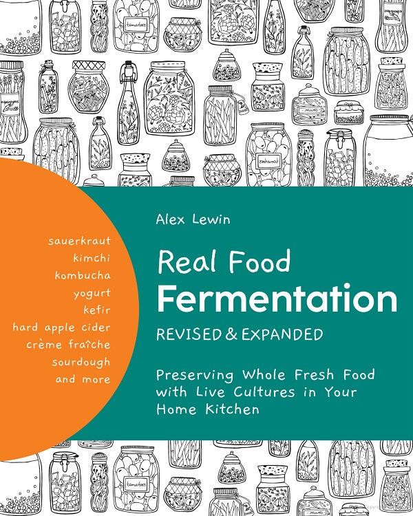 Real Food Fermentation: Revised and Expanded